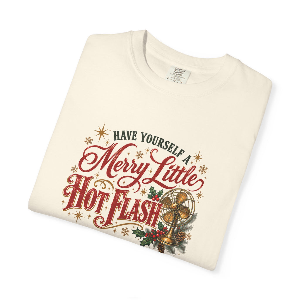 Have Yourself a Merry Little Hot Flash Tee — Ivory | Comfort Colors